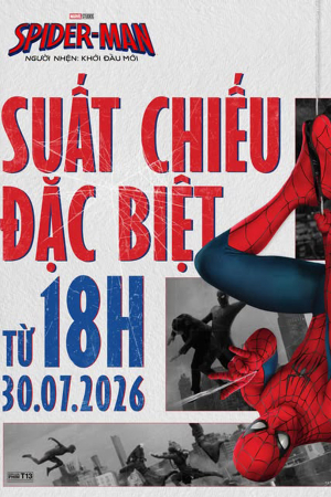 NGƯỜI NHỆN: KHỞI ĐẦU MỚI | Suất chiếu đặc biệt từ 18h ngày 30.07.2026